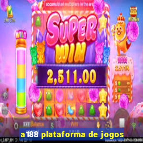 a188 plataforma de jogos